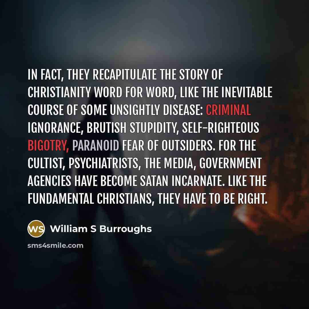 “In fact, they recapitulate the story of Christianity word for…” quote by William S Burroughs