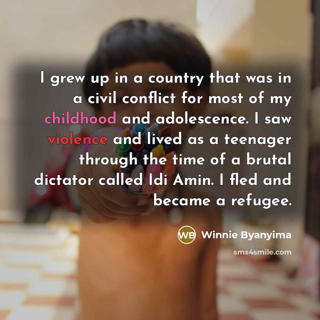 “I grew up in a country that was in a…” quote by Winnie Byanyima