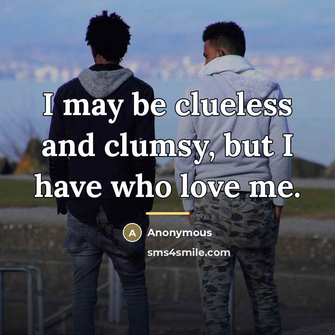 “I may be clueless and clumsy, but I have who…” quote by Anonymous