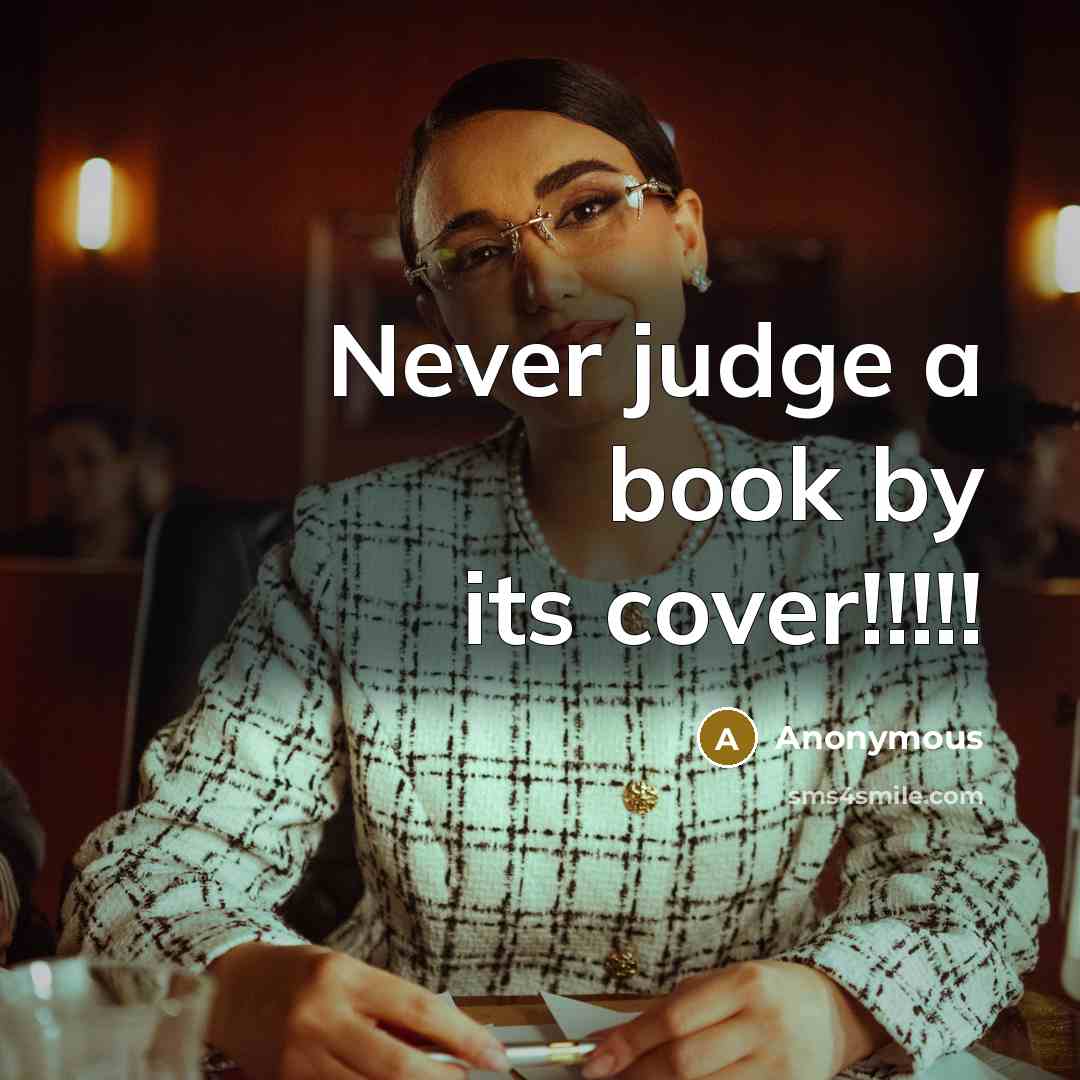 “Never judge a book by its cover!!!!!…” quote by Anonymous