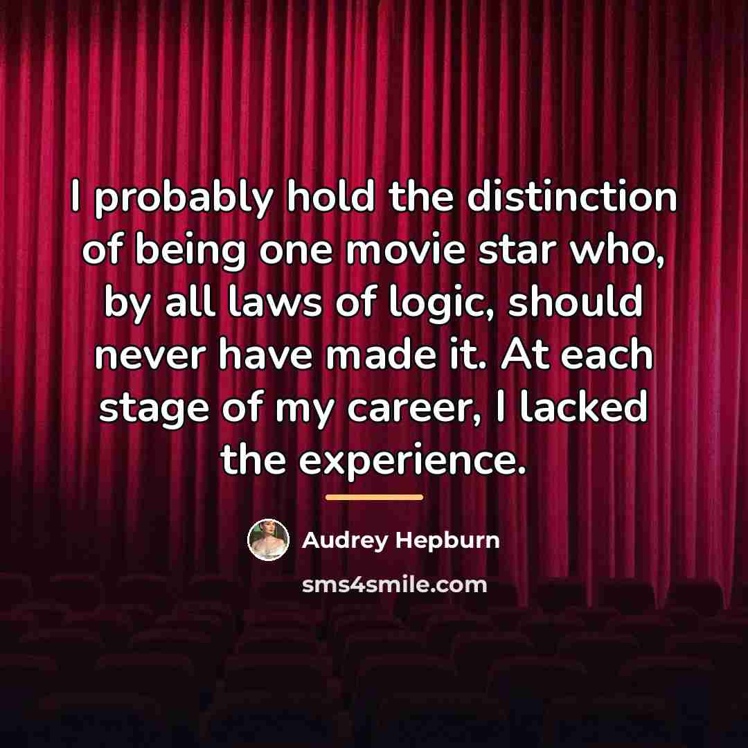 “I probably hold the distinction of being one movie star…” quote by Audrey Hepburn