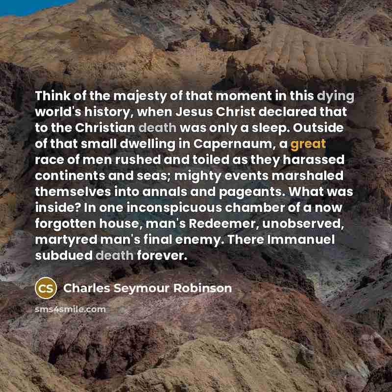 “Think of the majesty of that moment in this dying…” quote by Charles Seymour Robinson