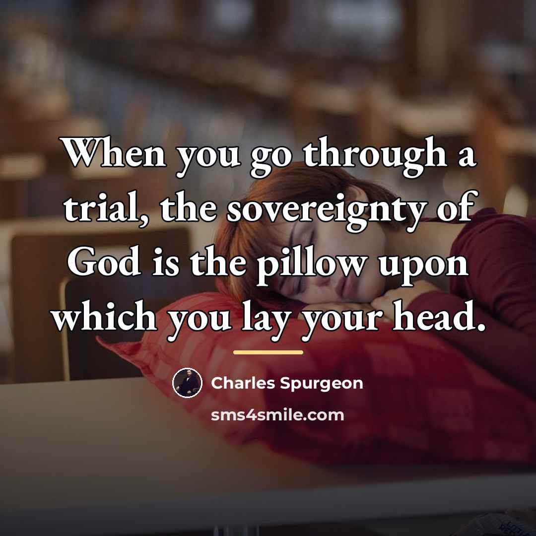 “When you go through a trial, the sovereignty of God…” quote by Charles Spurgeon