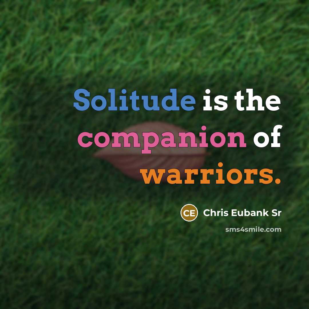 “Solitude is the companion of warriors.…” quote by Chris Eubank Sr
