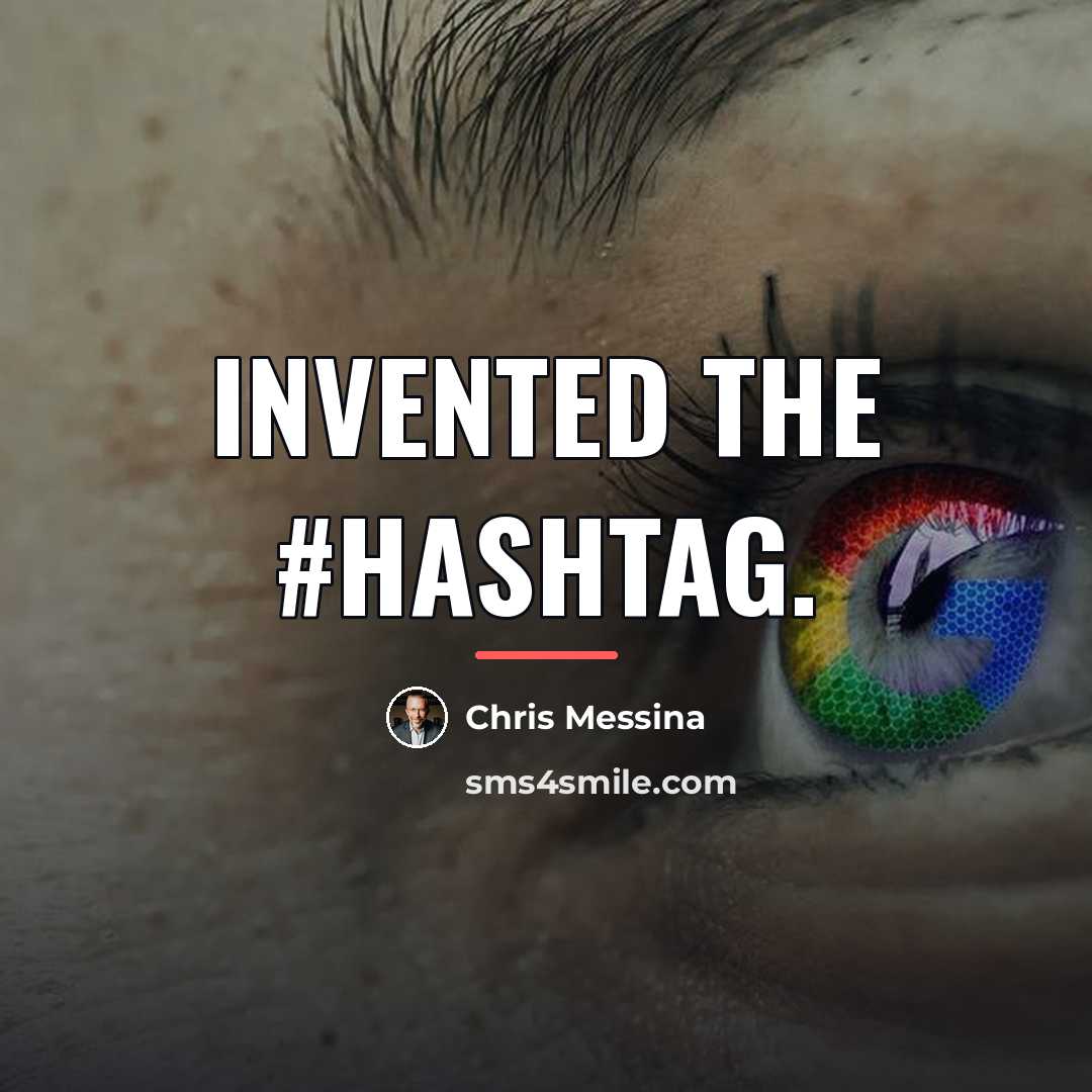 “Invented the #hashtag.…” quote by Chris Messina