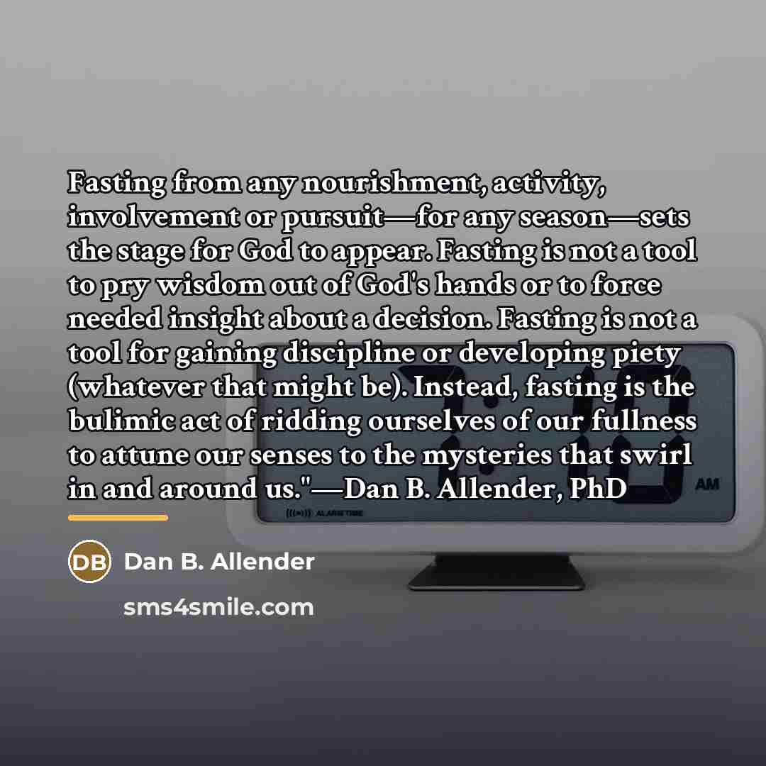 “Fasting from any nourishment, activity, involvement or pursuit—for any season—sets…” quote by Dan B. Allender