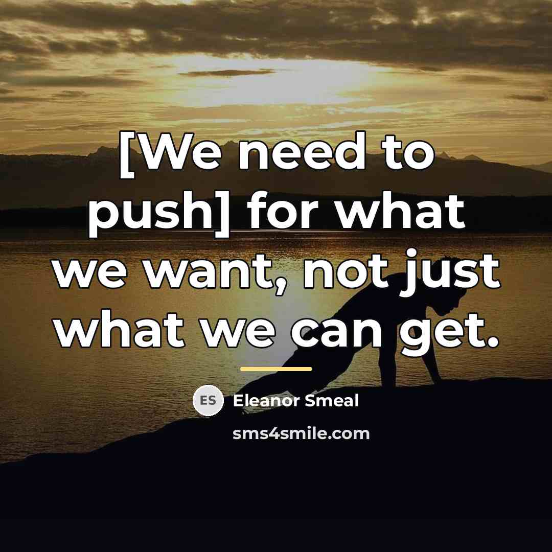 “[We need to push] for what we want, not just…” quote by Eleanor Smeal