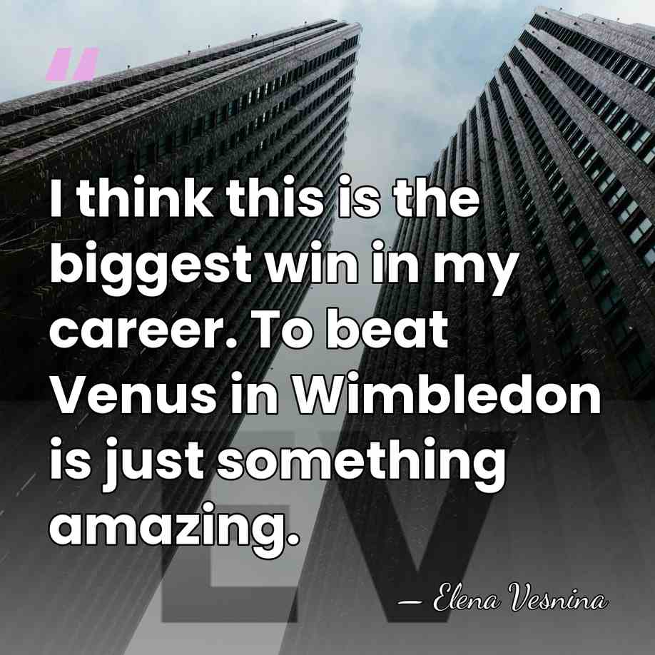 I think this is the biggest win in my career. To beat&hellip; - Elena Vesnina