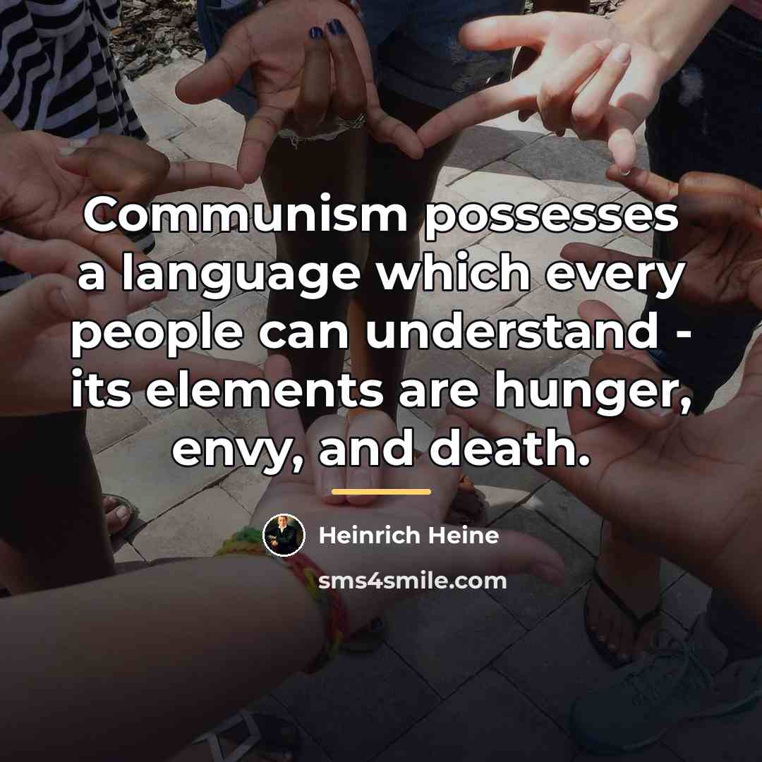 “Communism possesses a language which every people can understand -…” quote by Heinrich Heine