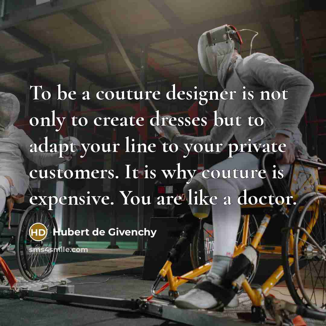 “To be a couture designer is not only to create…” quote by Hubert de Givenchy