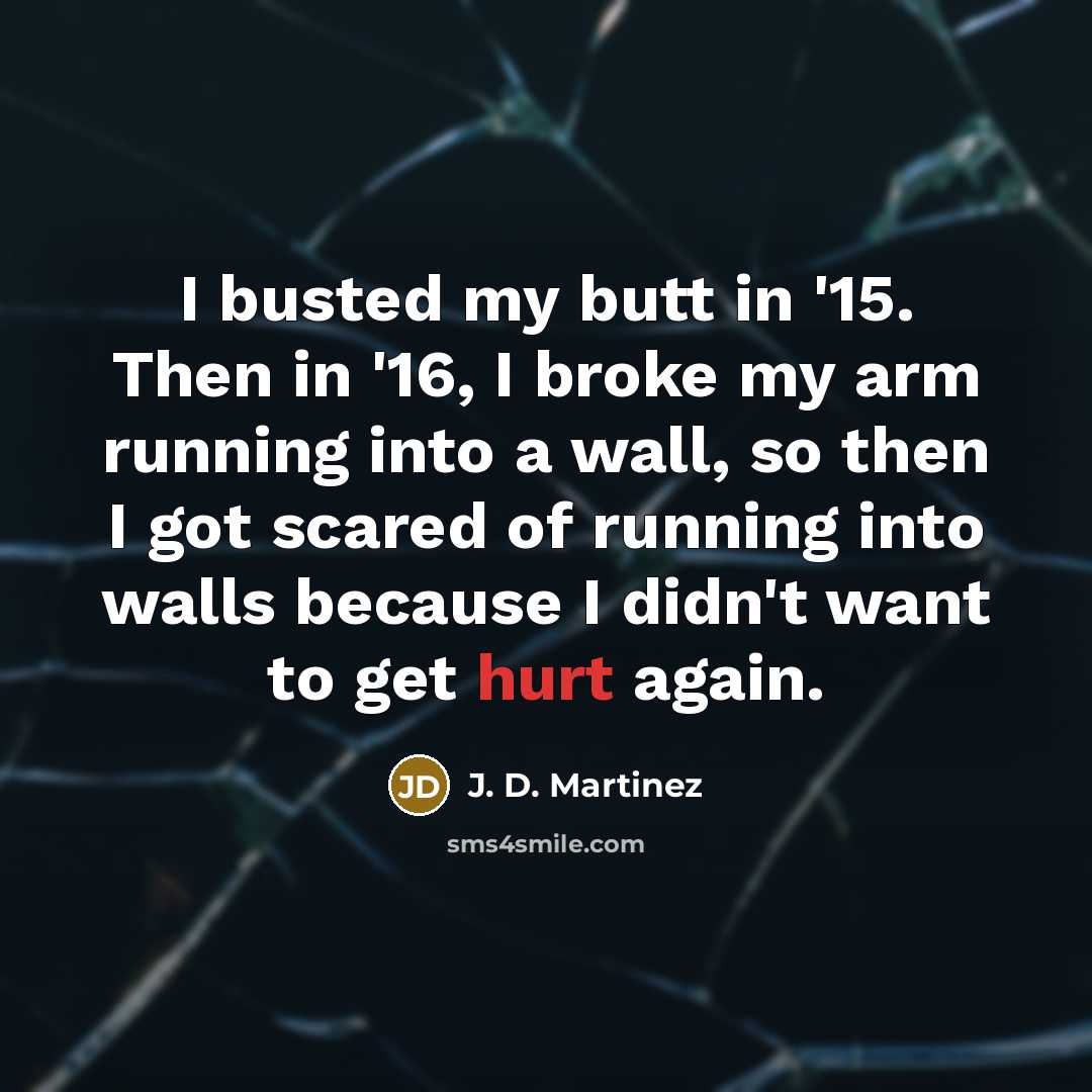 “I busted my butt in '15. Then in '16, I…” quote by J. D. Martinez
