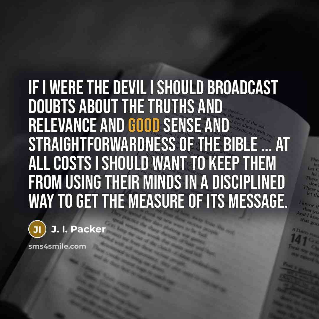 “If I were the devil I should broadcast doubts about…” quote by J. I. Packer