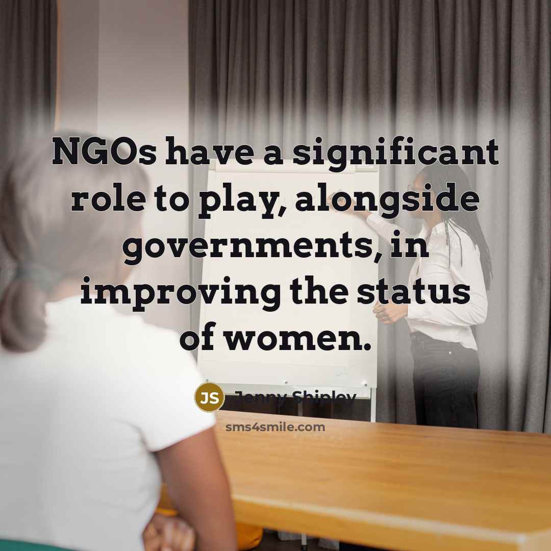 “NGOs have a significant role to play, alongside governments, in…” quote by Jenny Shipley