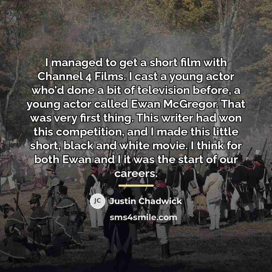 “I managed to get a short film with Channel 4…” quote by Justin Chadwick