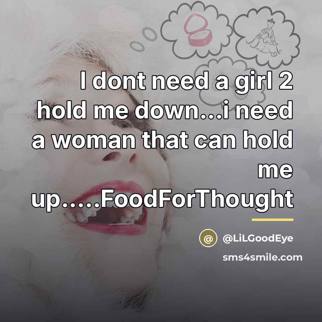 “I dont need a girl 2 hold me down...i need…” quote by LiLGoodEye