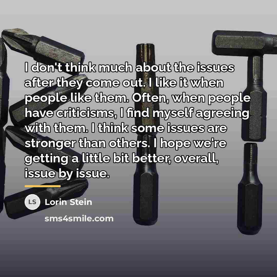 “I don't think much about the issues after they come…” quote by Lorin Stein