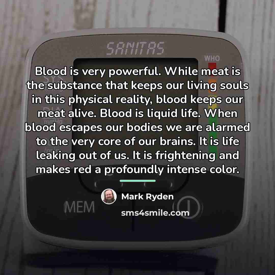 “Blood is very powerful. While meat is the substance that…” quote by Mark Ryden