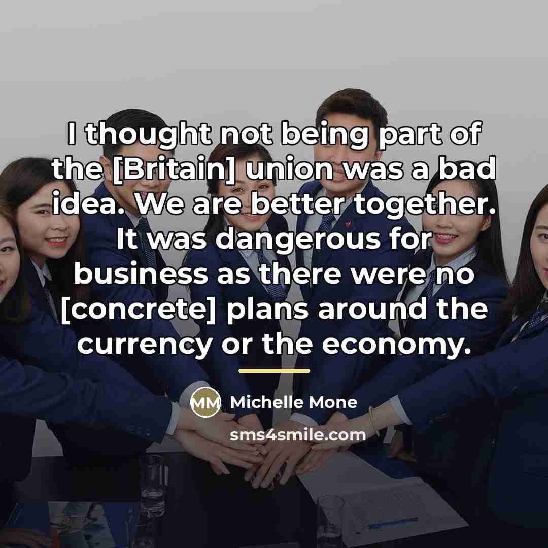 “I thought not being part of the [Britain] union was…” quote by Michelle Mone