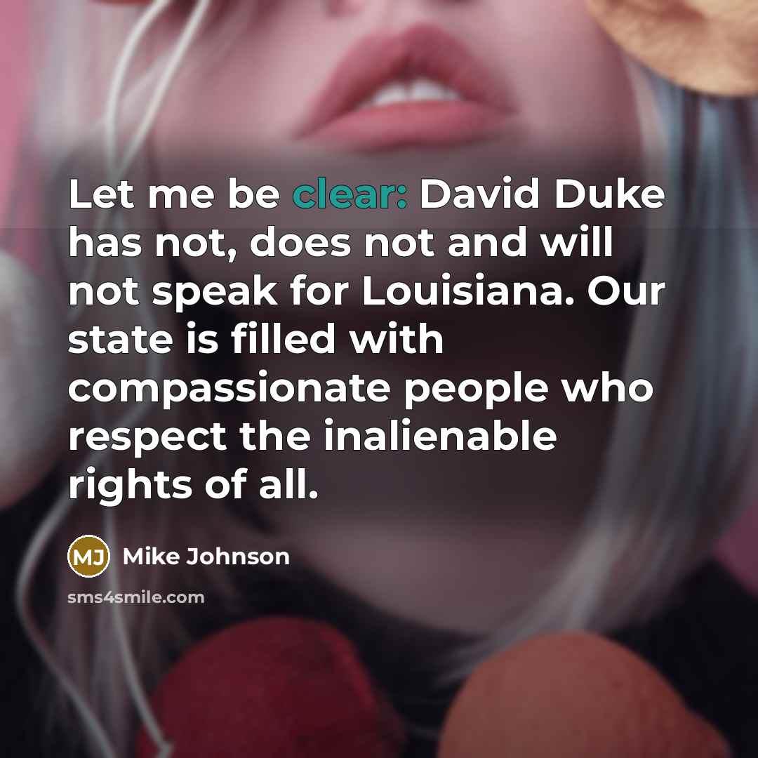 “Let me be clear: David Duke has not, does not…” quote by Mike Johnson