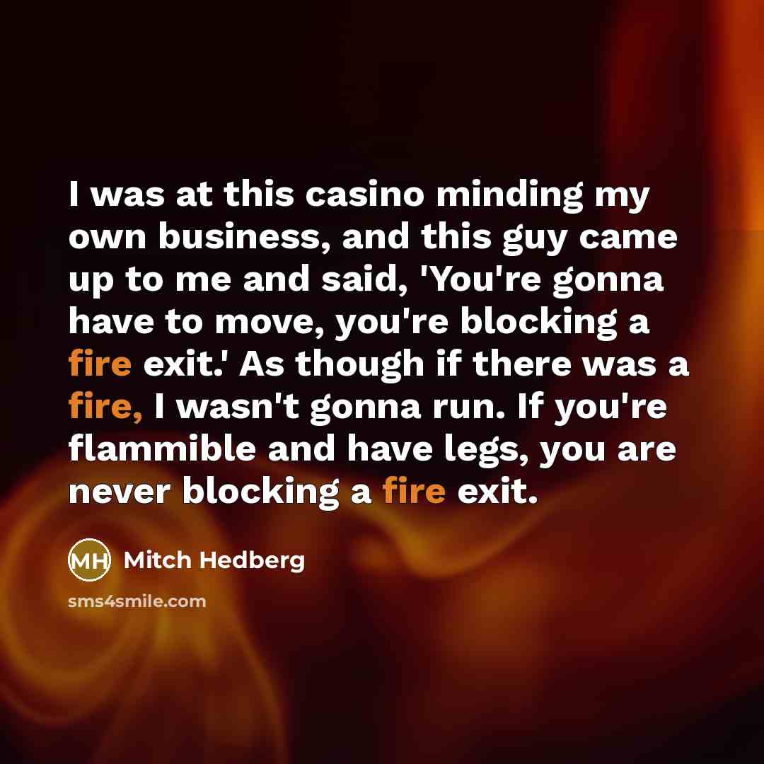 “I was at this casino minding my own business, and…” quote by Mitch Hedberg