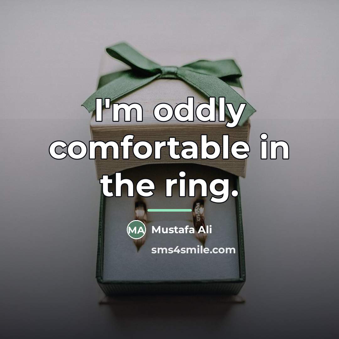 “I'm oddly comfortable in the ring.…” quote by Mustafa Ali