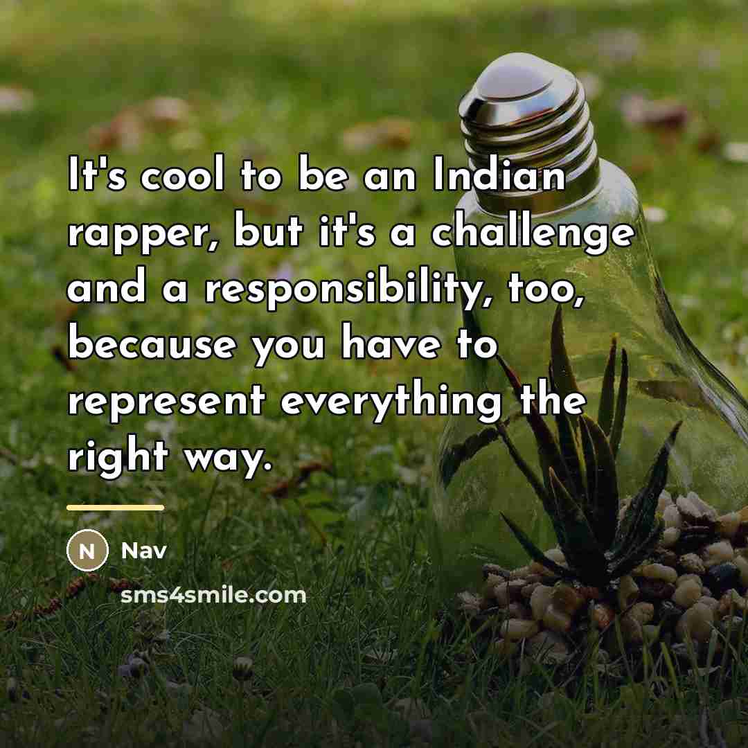 “It's cool to be an Indian rapper, but it's a…” quote by Nav