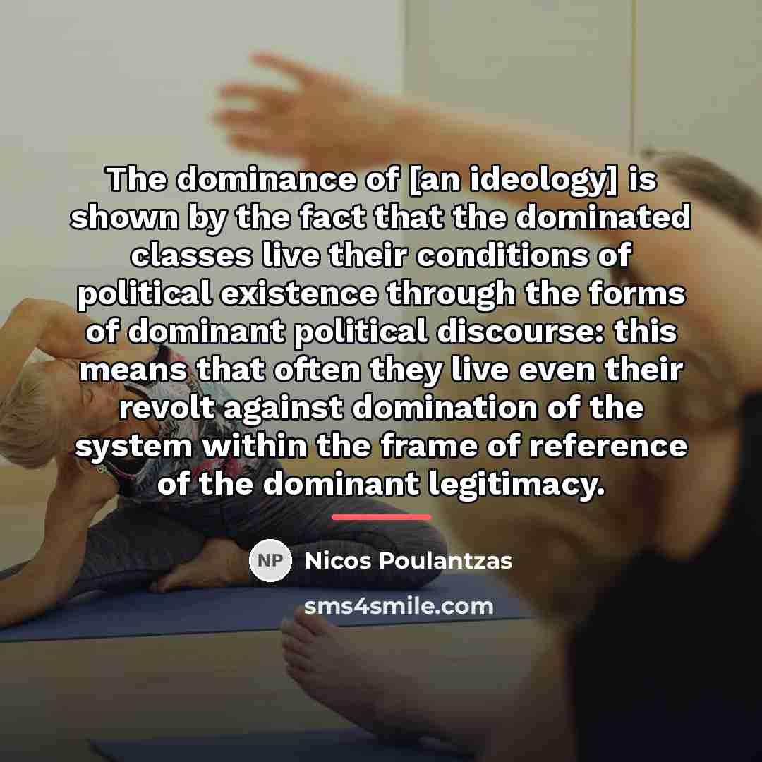 “The dominance of [an ideology] is shown by the fact…” quote by Nicos Poulantzas