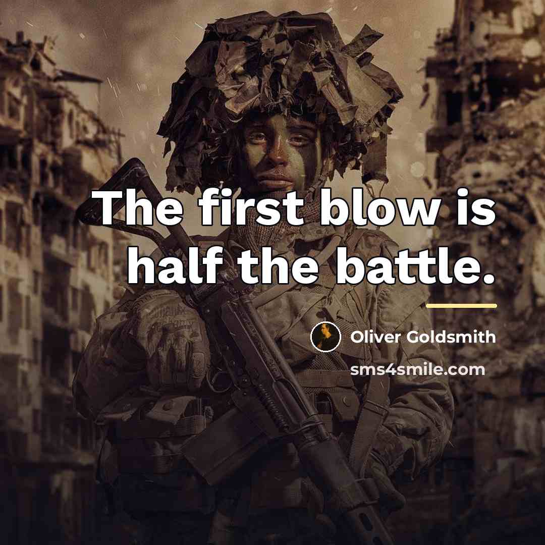 “The first blow is half the battle.…” quote by Oliver Goldsmith