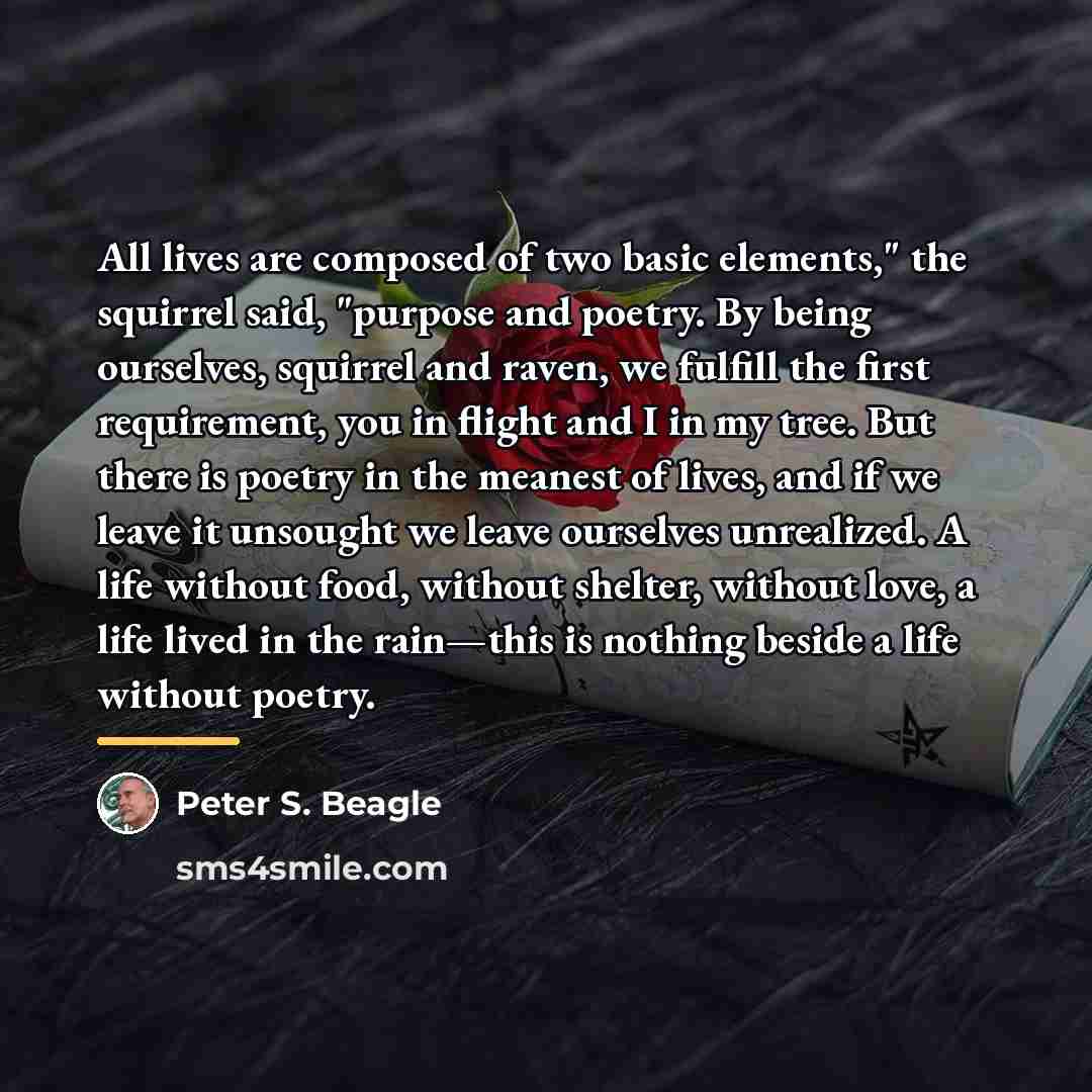 “All lives are composed of two basic elements," the squirrel…” quote by Peter S. Beagle