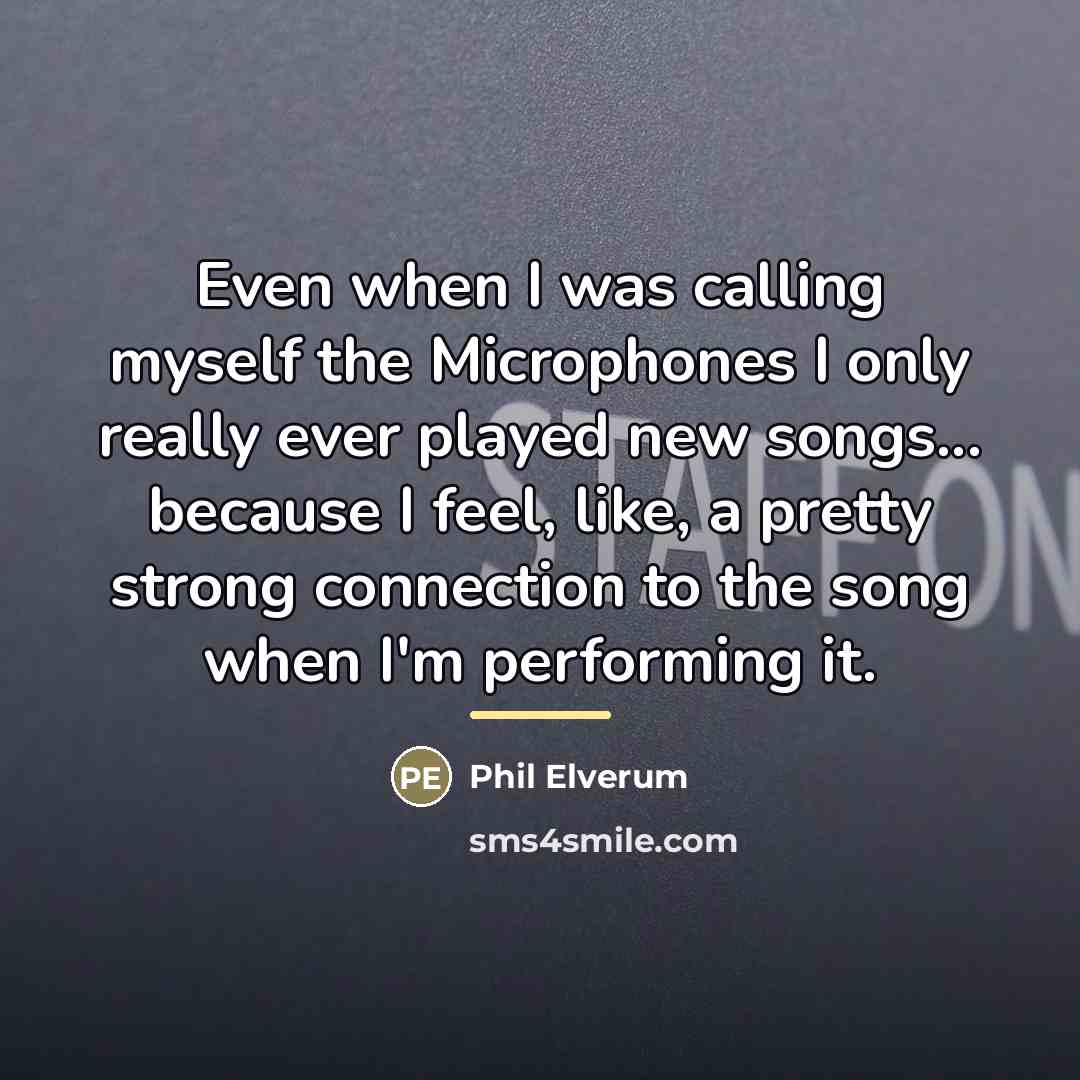 “Even when I was calling myself the Microphones I only…” quote by Phil Elverum