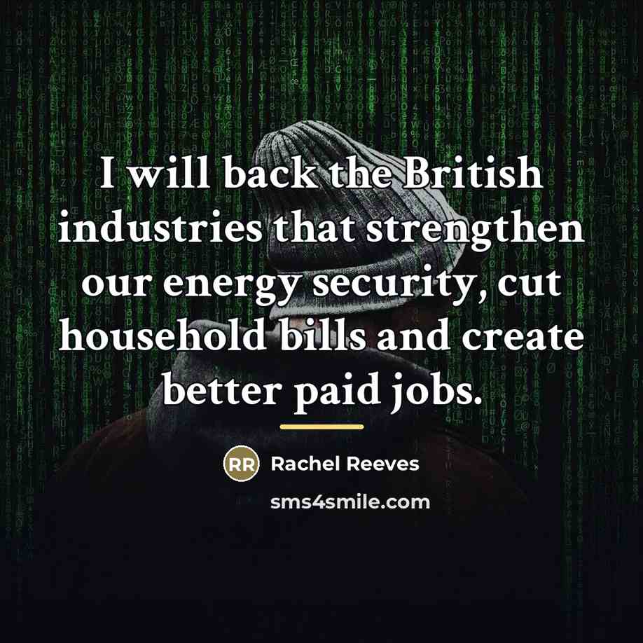 “I will back the British industries that strengthen our energy…” quote by Rachel Reeves