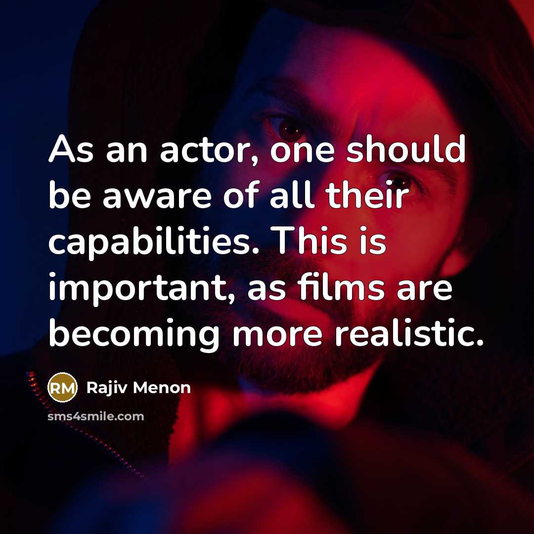 “As an actor, one should be aware of all their…” quote by Rajiv Menon