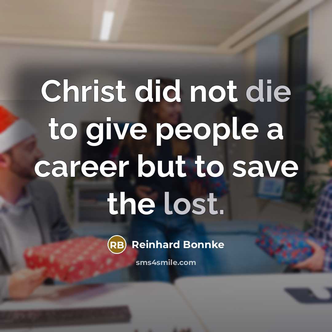 “Christ did not die to give people a career but…” quote by Reinhard Bonnke