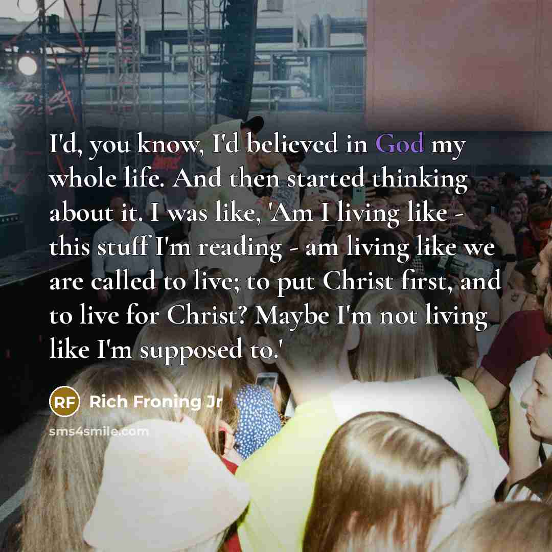“I'd, you know, I'd believed in God my whole life.…” quote by Rich Froning Jr