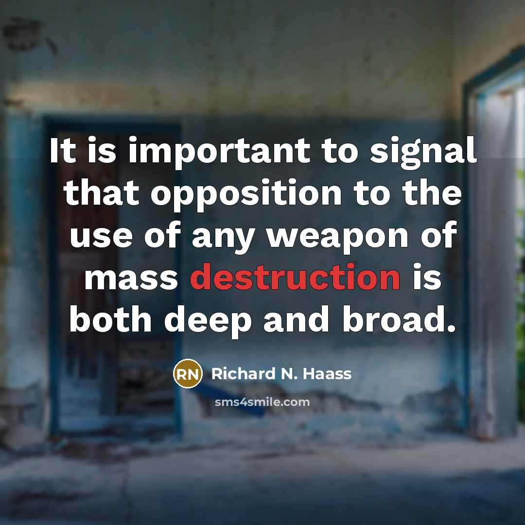 “It is important to signal that opposition to the use…” quote by Richard N. Haass