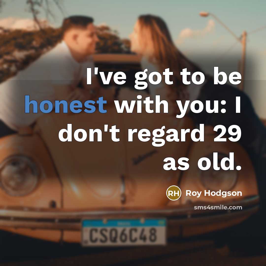 “I've got to be honest with you: I don't regard…” quote by Roy Hodgson