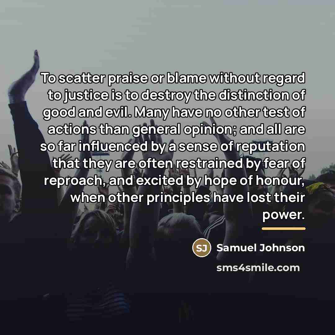 “To scatter praise or blame without regard to justice is…” quote by Samuel Johnson