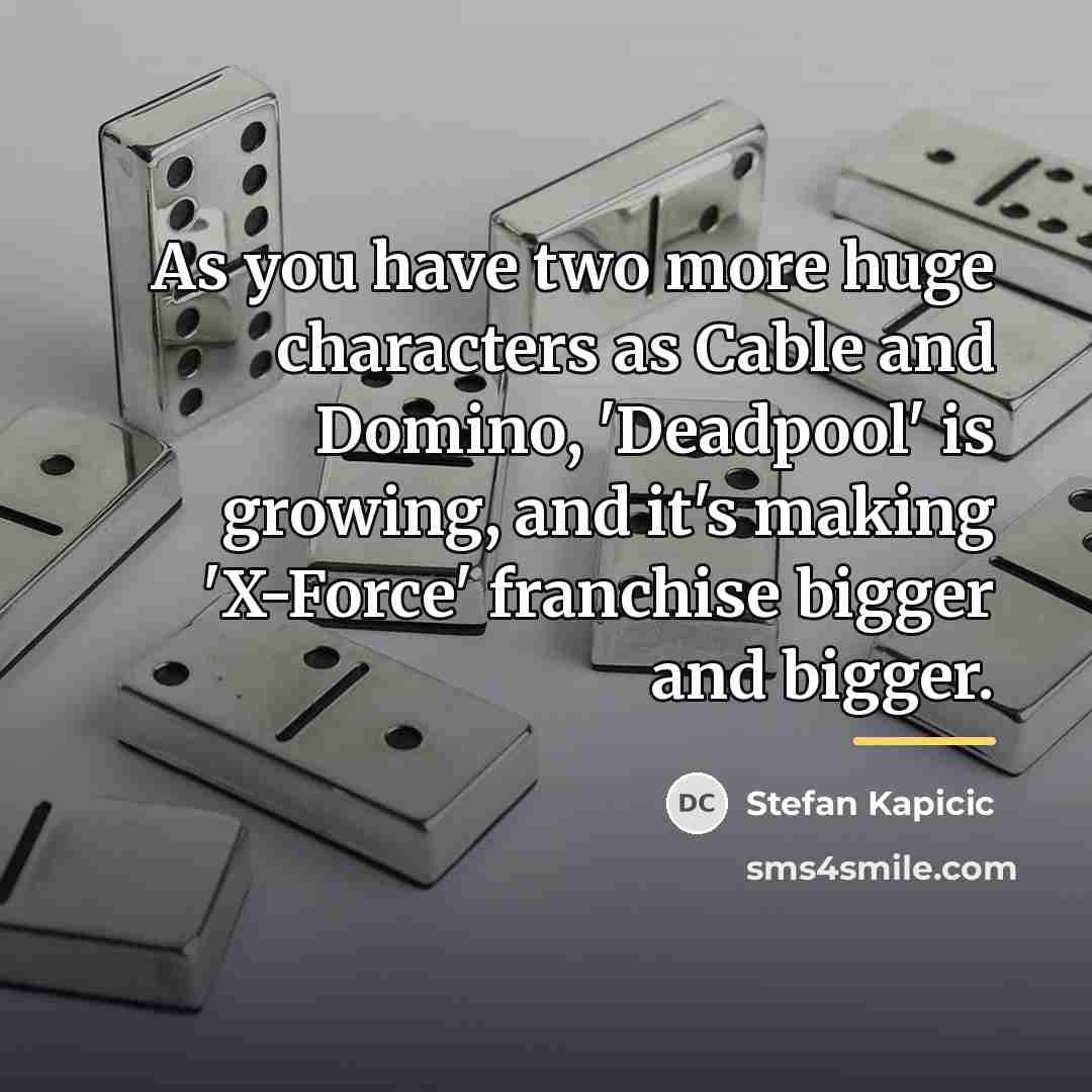“As you have two more huge characters as Cable and…” quote by Stefan Kapicic