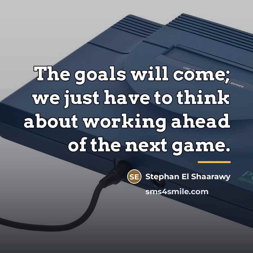 “The goals will come; we just have to think about…” quote by Stephan El Shaarawy
