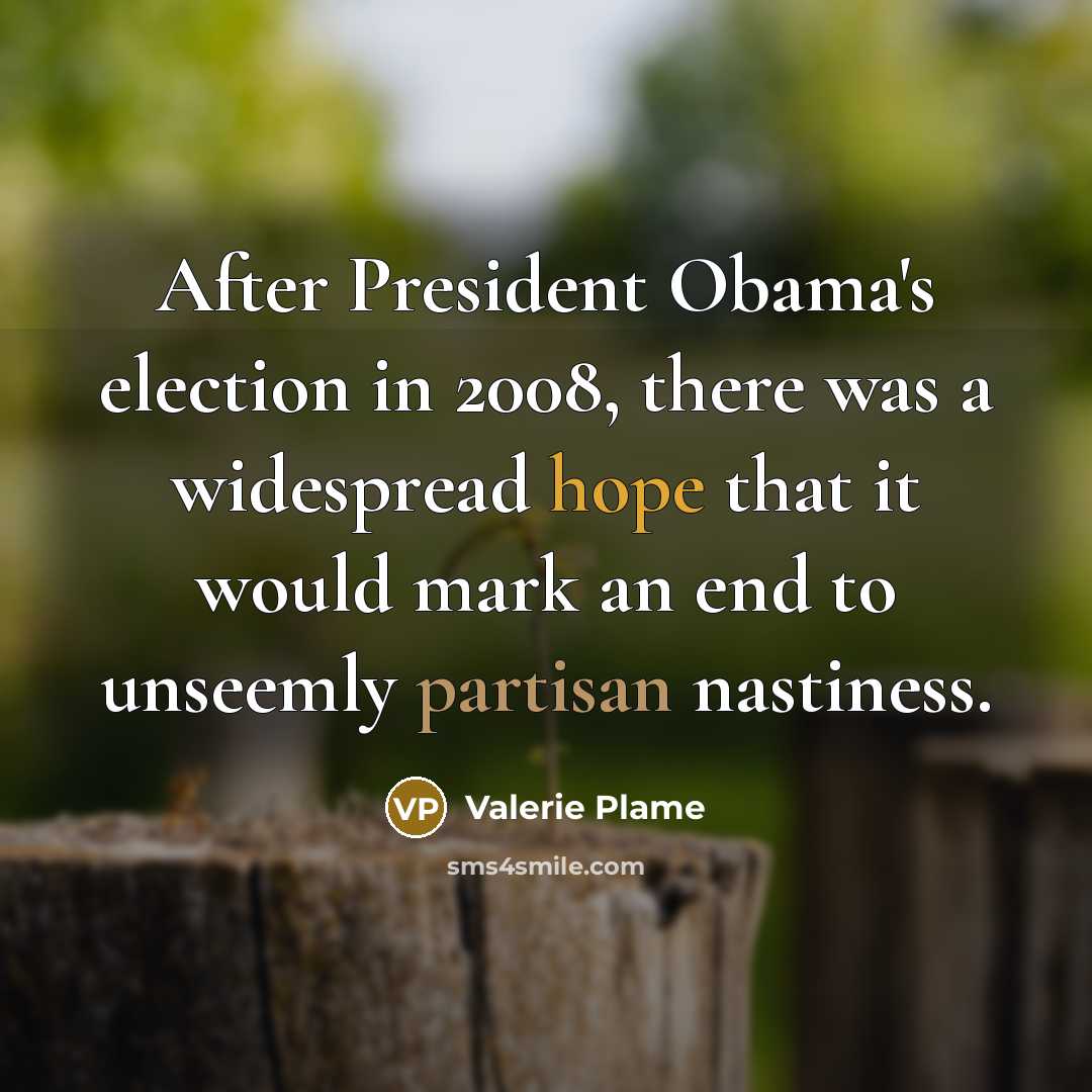 “After President Obama's election in 2008, there was a widespread…” quote by Valerie Plame