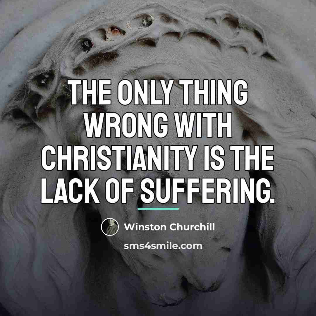 “The only thing wrong with Christianity is the lack of…” quote by Winston Churchill