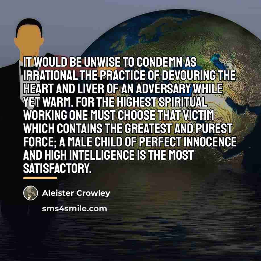 “It would be unwise to condemn as irrational the practice…” quote by Aleister Crowley