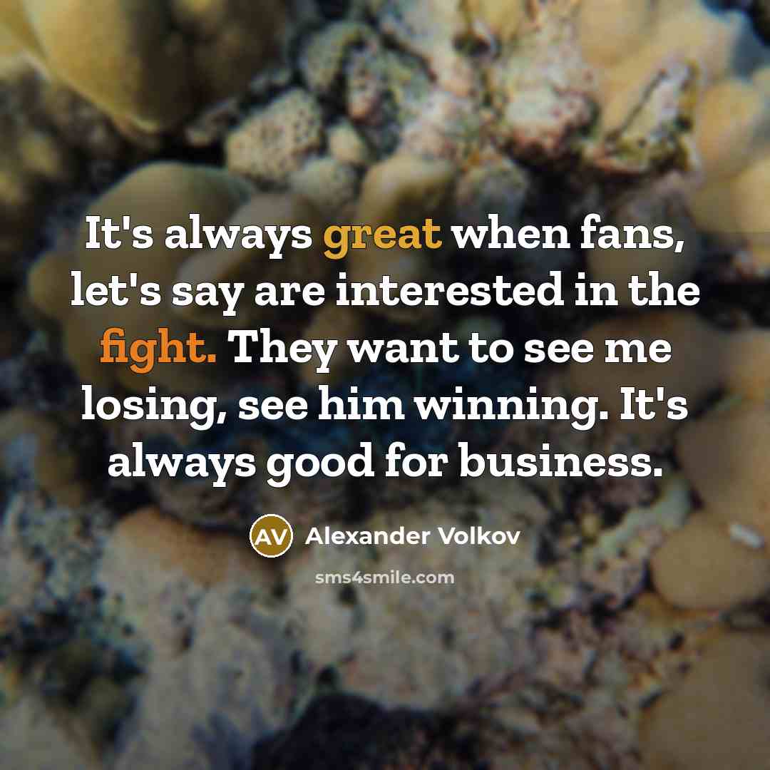 “It's always great when fans, let's say are interested in…” quote by Alexander Volkov