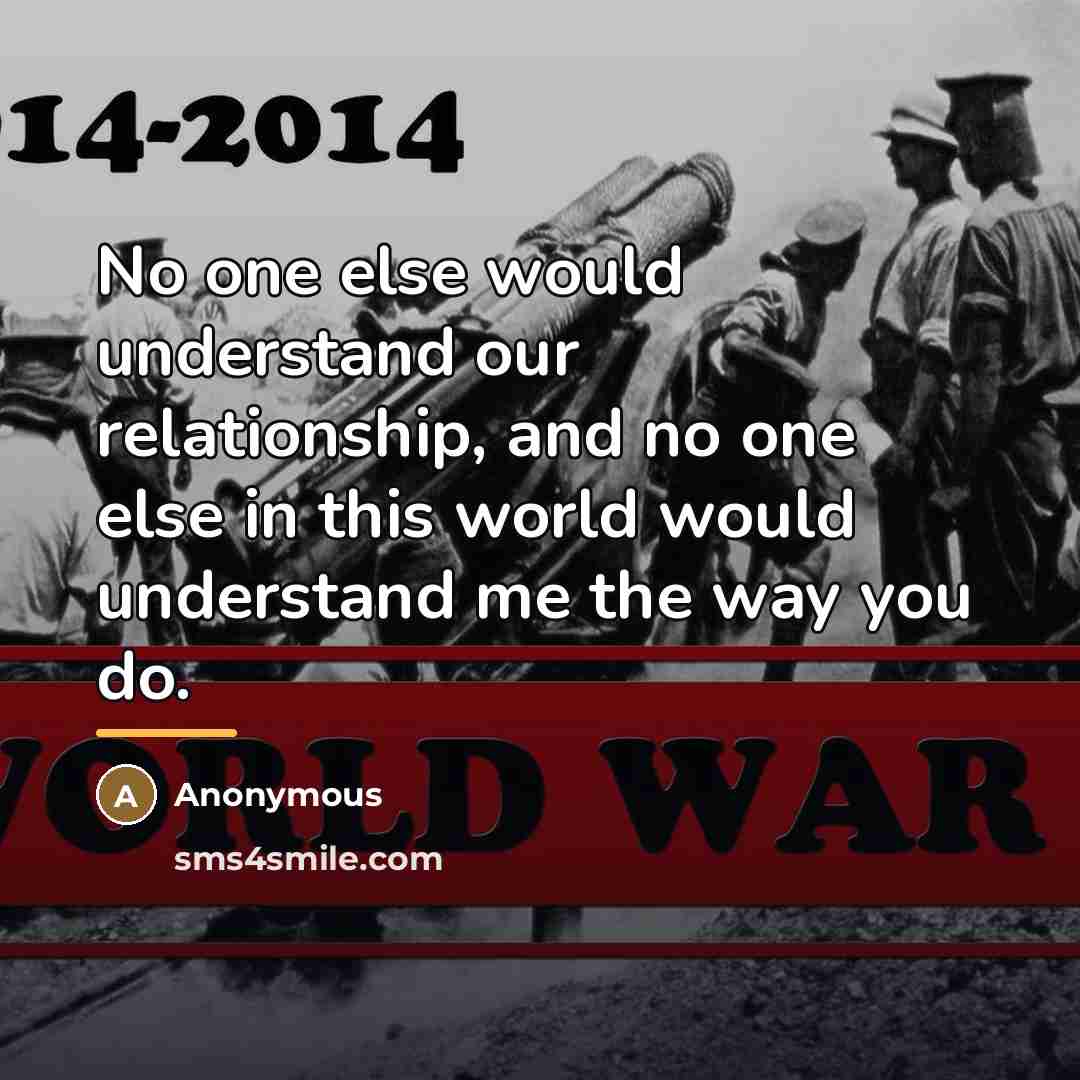 “No one else would understand our relationship, and no one…” quote by Anonymous