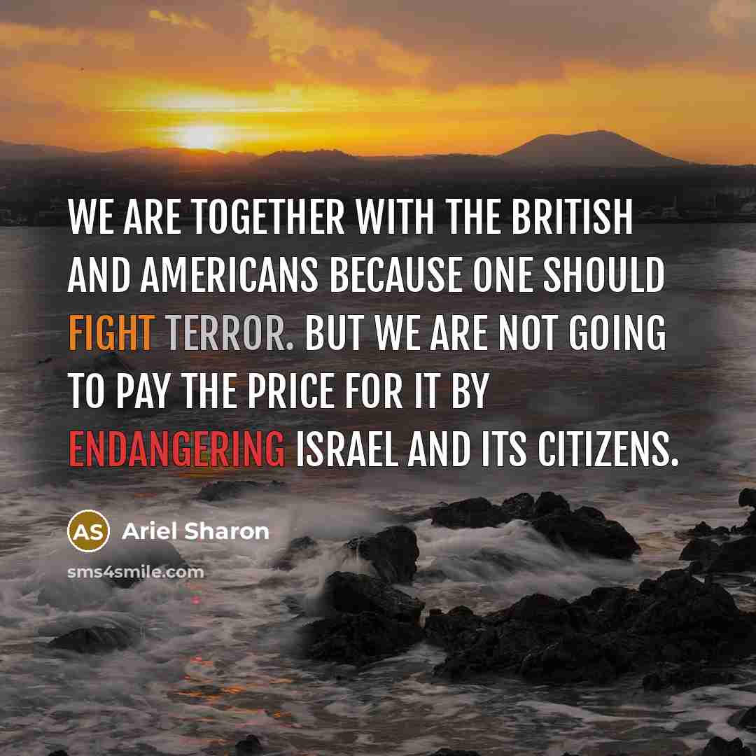 “We are together with the British and Americans because one…” quote by Ariel Sharon