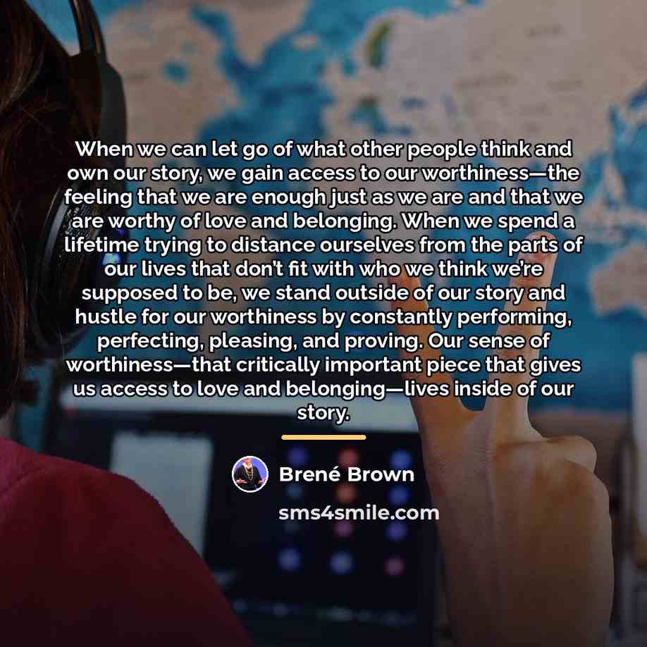 “When we can let go of what other people think…” quote by Brené Brown