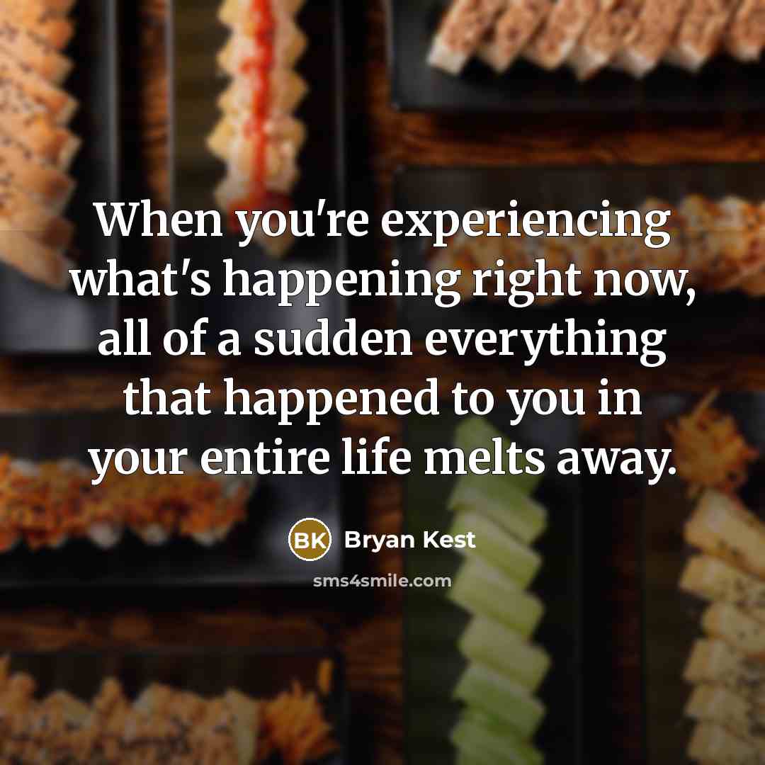 “When you're experiencing what's happening right now, all of a…” quote by Bryan Kest