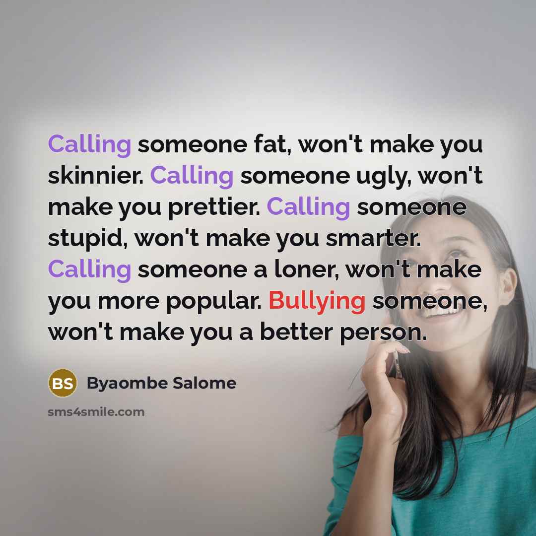 “Calling someone fat, won't make you skinnier. Calling someone ugly,…” quote by Byaombe Salome