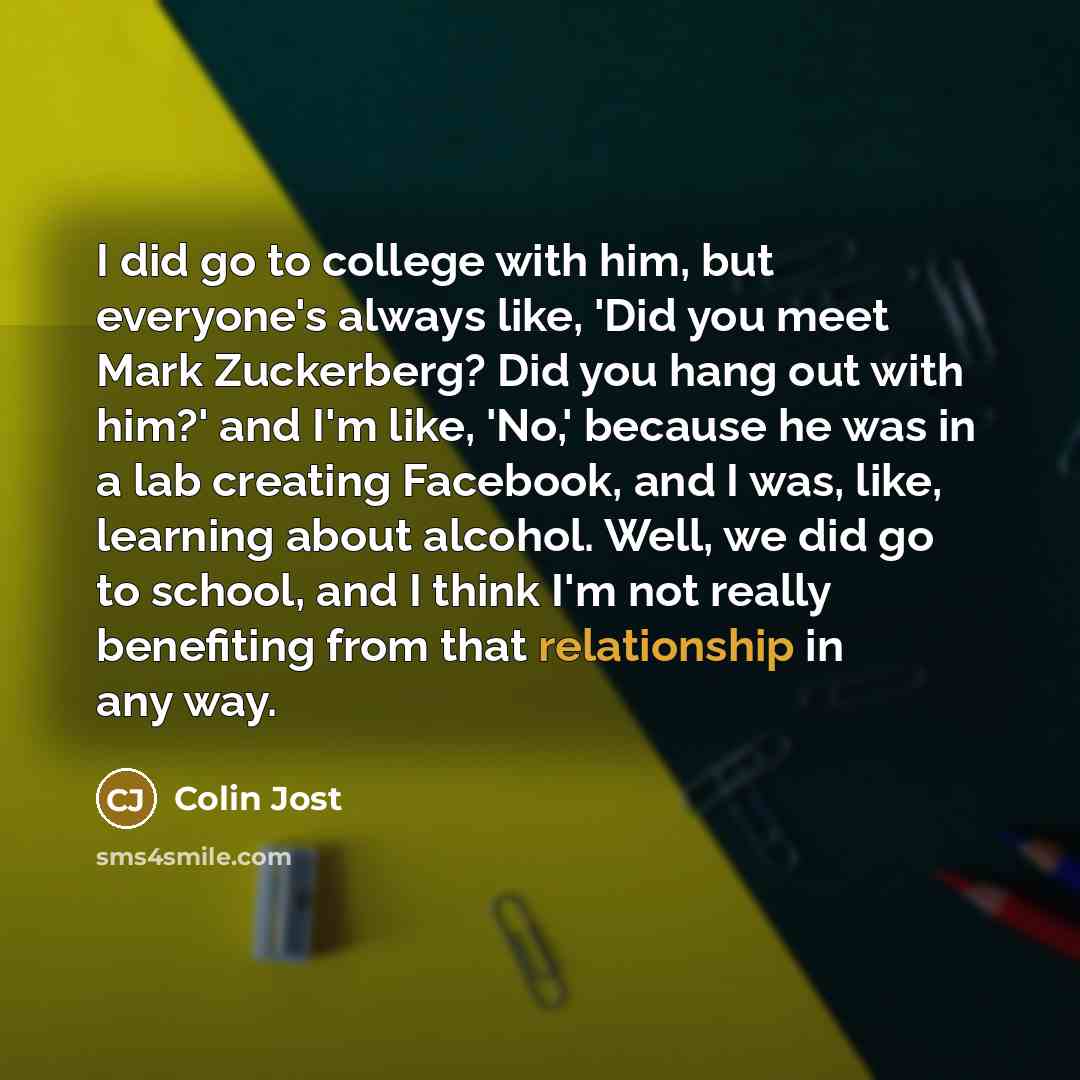 “I did go to college with him, but everyone's always…” quote by Colin Jost
