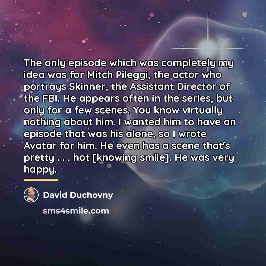 “The only episode which was completely my idea was for…” quote by David Duchovny